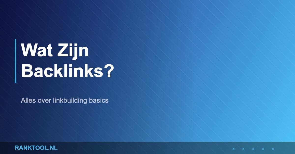 Wat Zijn Backlinks? - Ranktool.nl