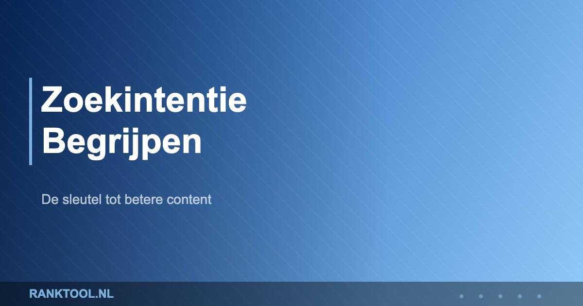 Zoekintentie Begrijpen - Ranktool.nl